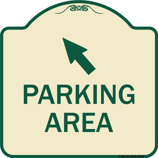 Parking Area with Upper Left Arrow Heavy-Gauge Aluminum Architectural Sign, 18" x 18", TG-1818-23464